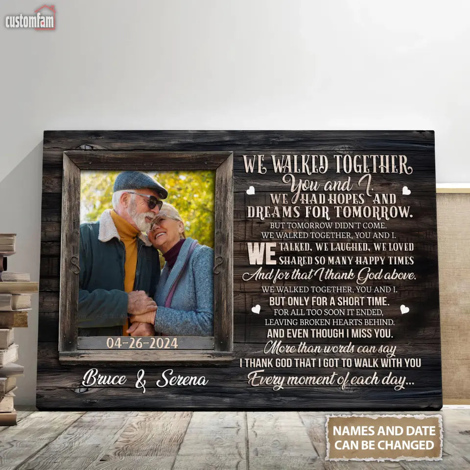 We Walked Together You And I Anniversary Canvas Prints, Custom Name Couple Gifts, Memorial Old Loving Couple Gift
