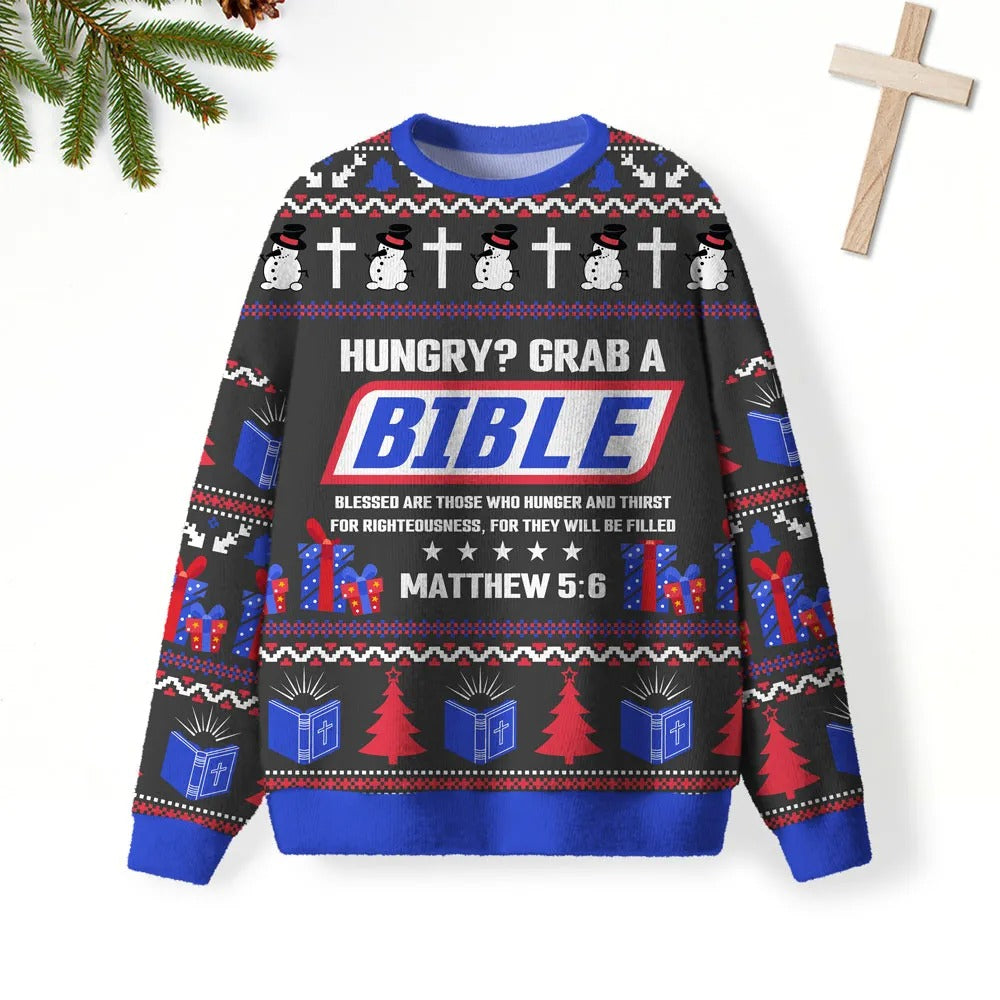 Hungry? Grab A Bible Christian Matthew 5:6 Ugly Sweater, Funny Ugly Christmas Sweater, Christmas Gift For Christian