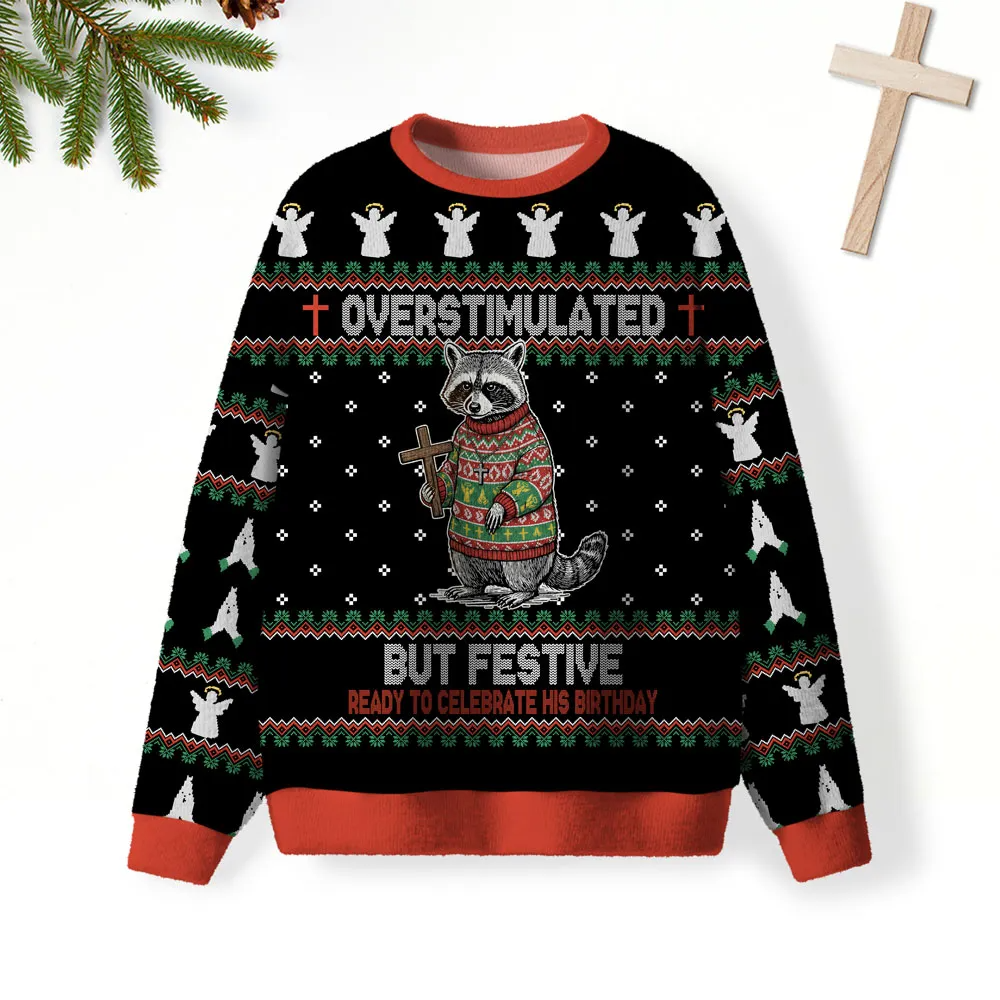 Overstimulated But Festive Christian Funny Ugly Sweater, Ugly Xmas Sweater, Christmas Ugly Sweatshirt