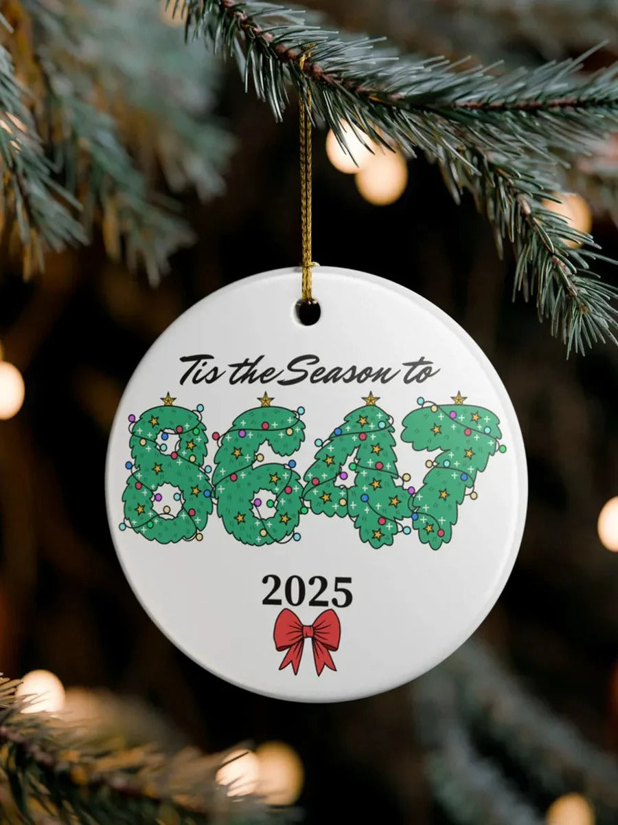 Tis The Season To 8647 Ornament, Decorative Ornament, Ceramic Ornament, Holiday Gifts