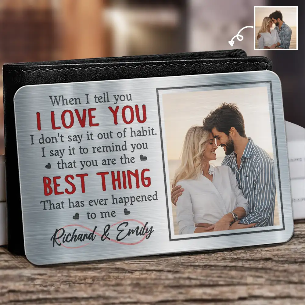 Personalized When I Tell You I Love You Aluminum Wallet Card, Custom Photo Wallet Card, Couple Valentine Gifts