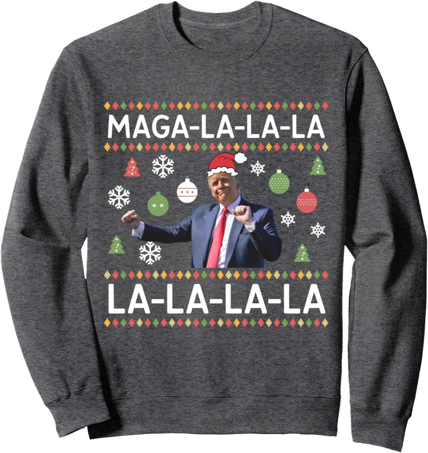 MAGA2024 La La La Funny Sweatshirt, Trump2024 Funny Christmas Sweatshirt, Christmas Gift