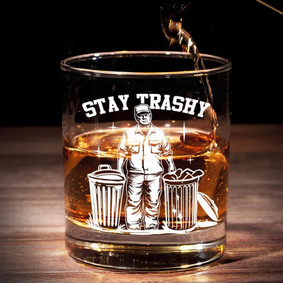 Trump2024 Stay Trashy Whiskey Glass,  Funny Wine Glass, Funny Gifts For Dad