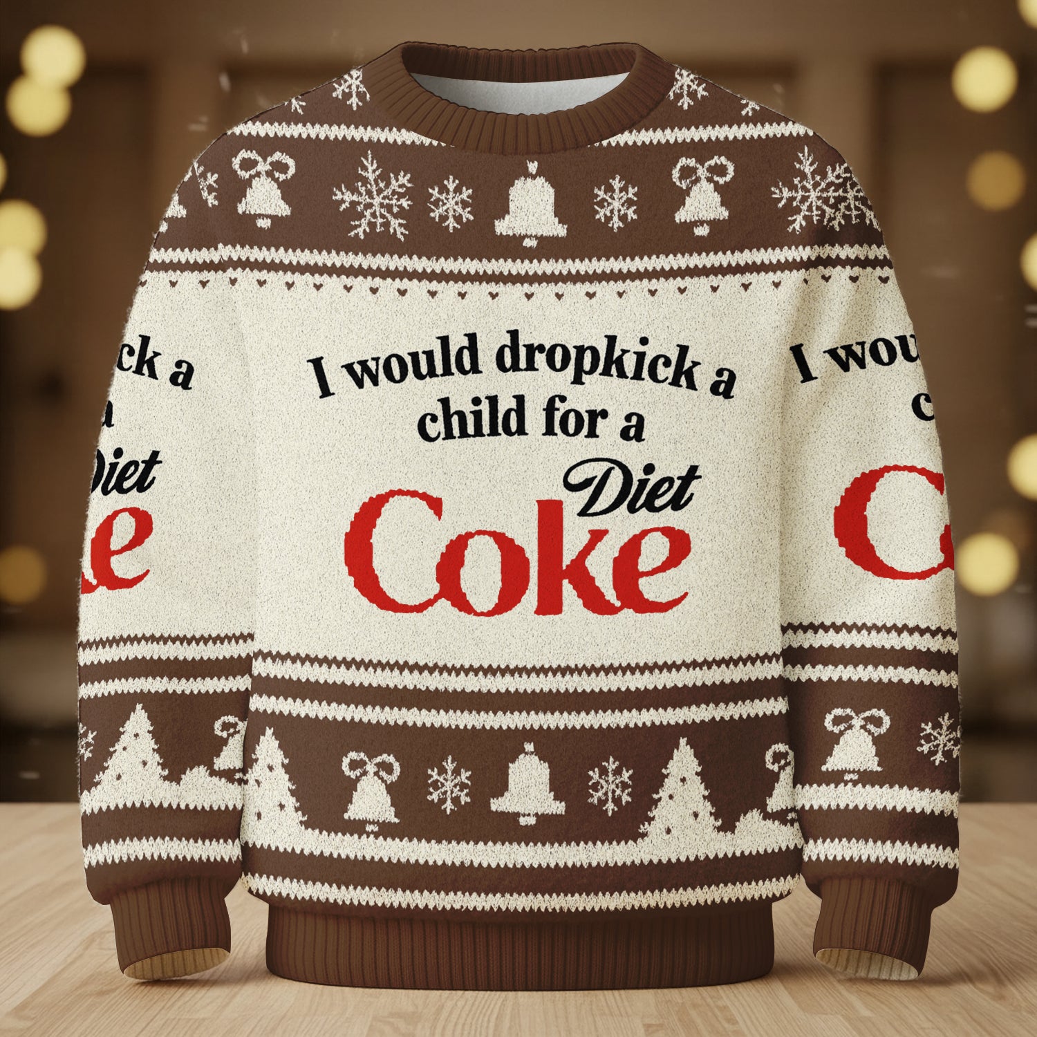 I Would Dropkick A Child For A Diet Coke Brown Ugly Sweater, Christmas Ugly Sweatshirt