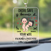 Drive Safe Because Your Wife F*cking Loves You Personalized Rear View Mirror Accessory, Couple Valentines Gift