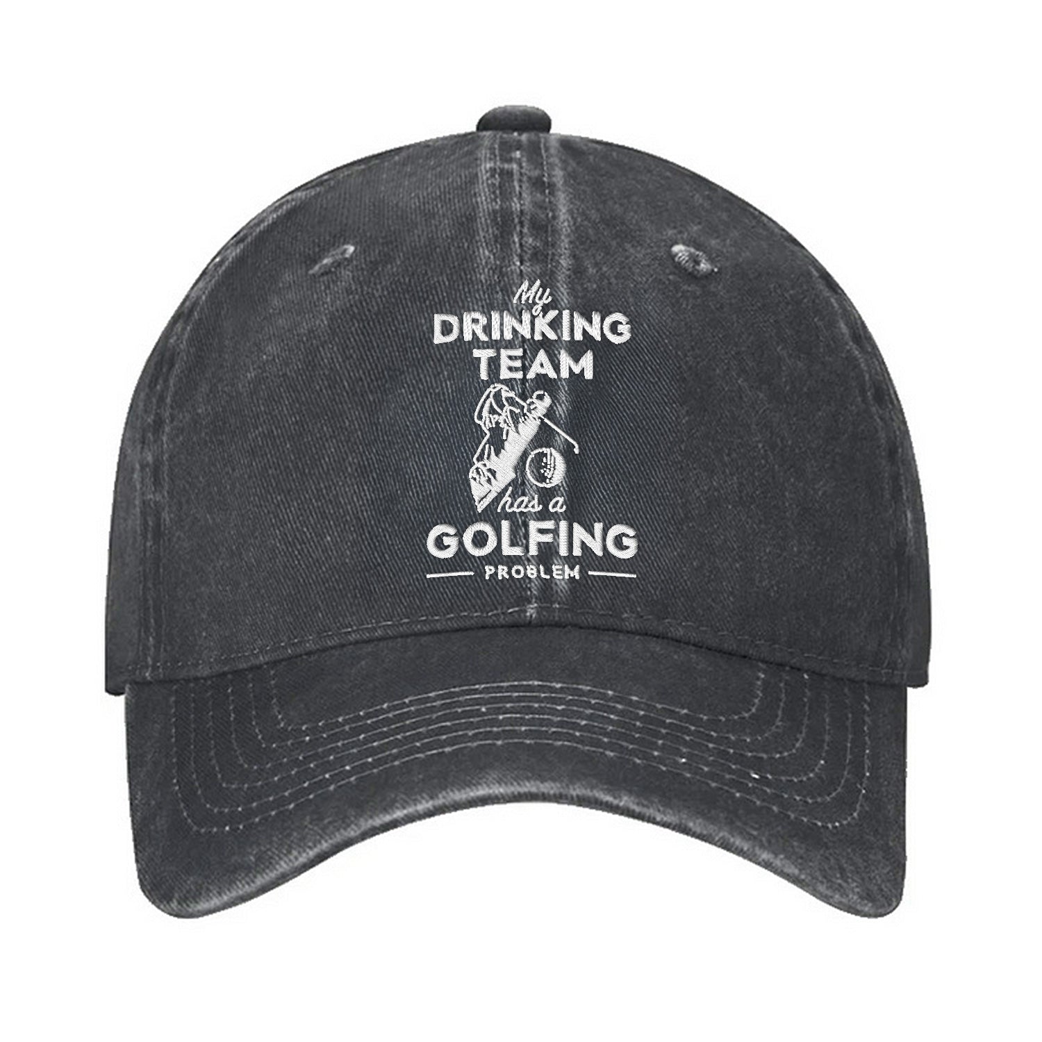 My Drinking Team Has A Golfing Problem Embroidered Baseball Cap, Dad Golf Gift