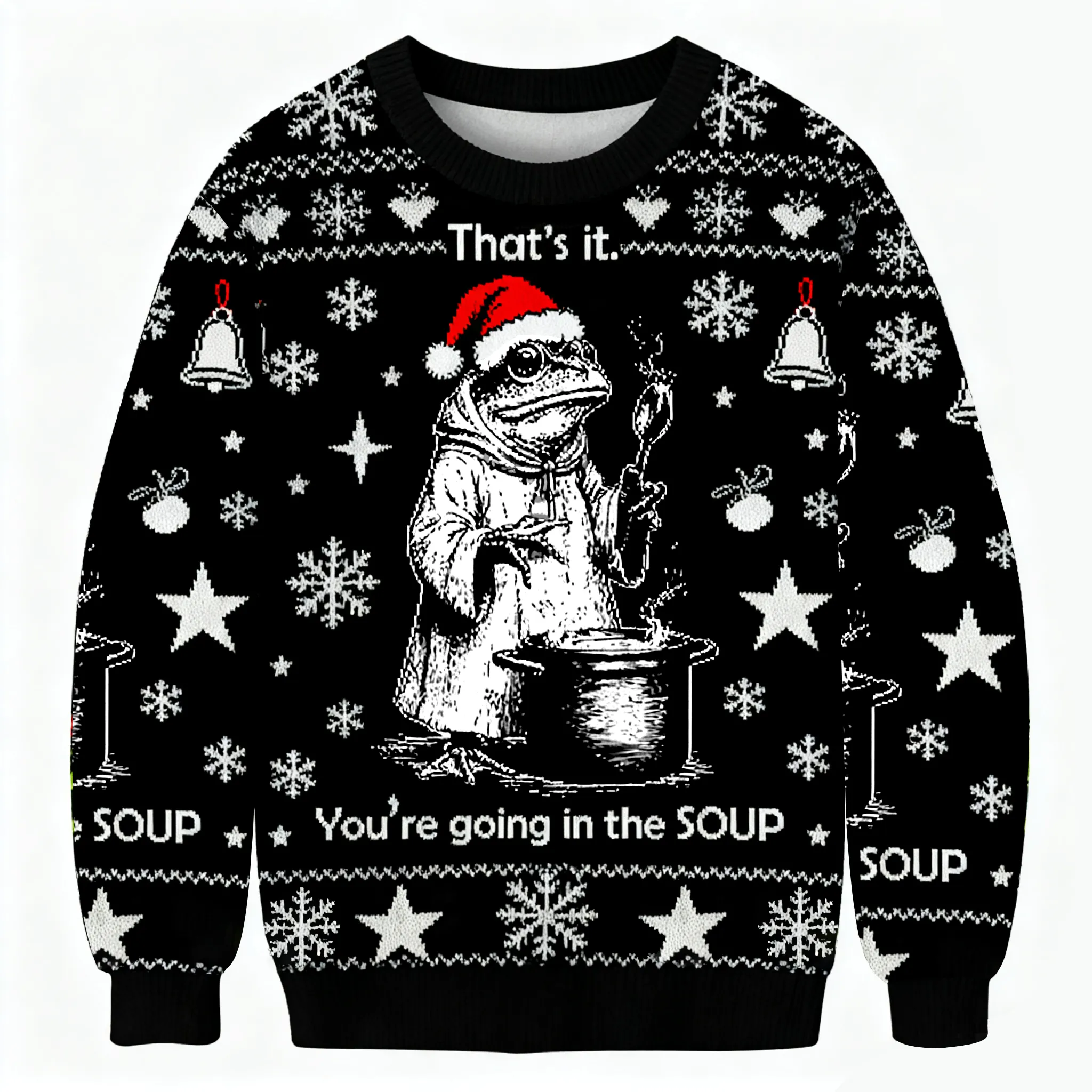 That's It You're Going in the Soup Funny Ugly Sweater, Ugly Xmas Sweater, Christmas Ugly Sweatshirt