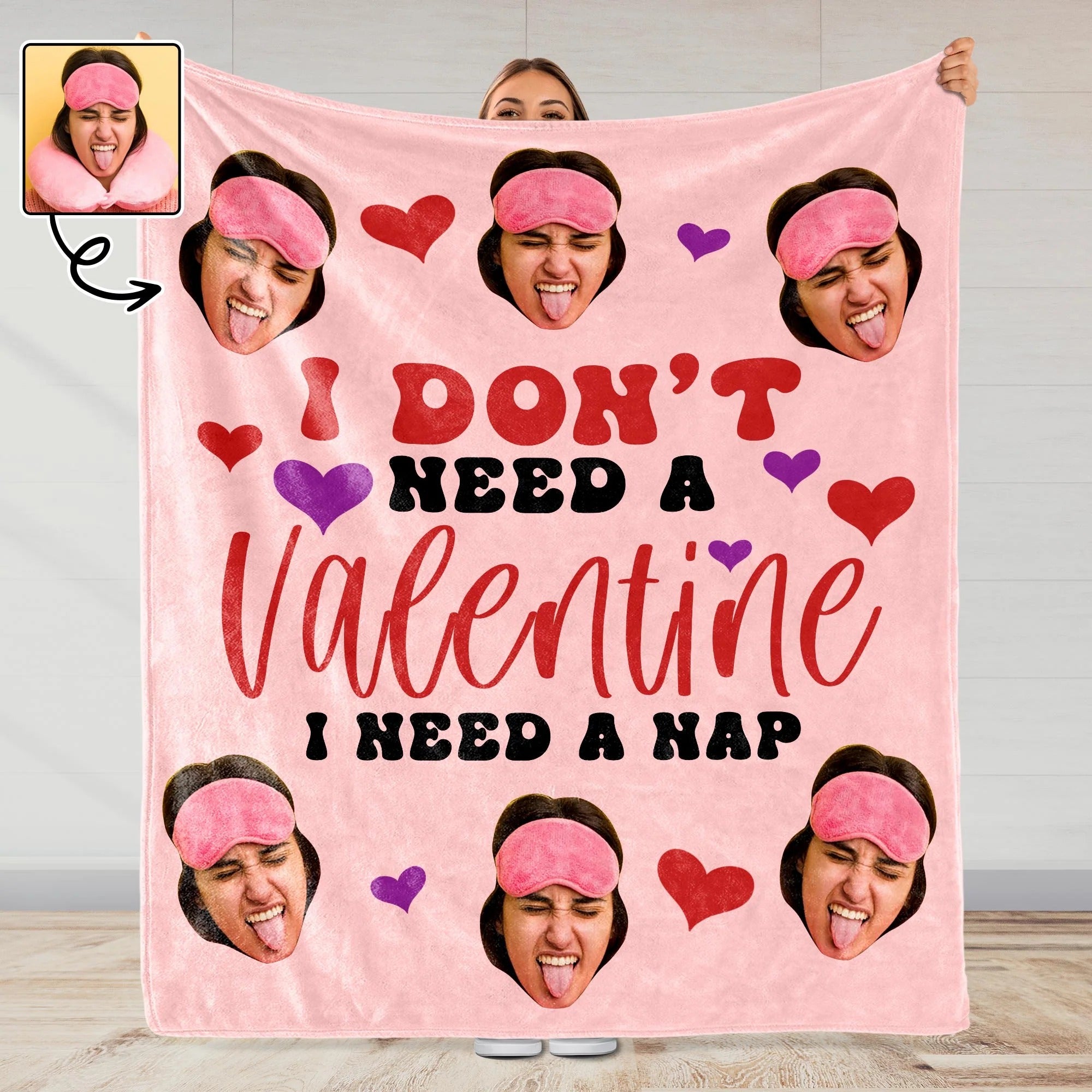 I Don't Need A Valentine I Need A Nap Personalized Custom Blanket, Custom Photo Blanket, Gift For Best Friends
