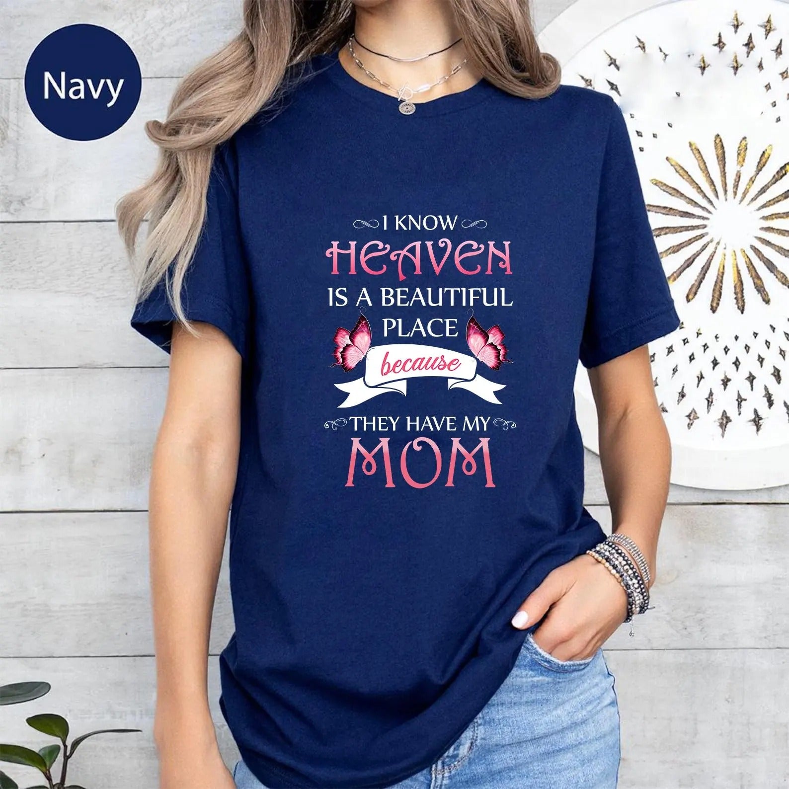 I Know Heaven Is A Beautiful Place Because They Have My Mom Shirt, Memorial Shirt, Sympathy Gift
