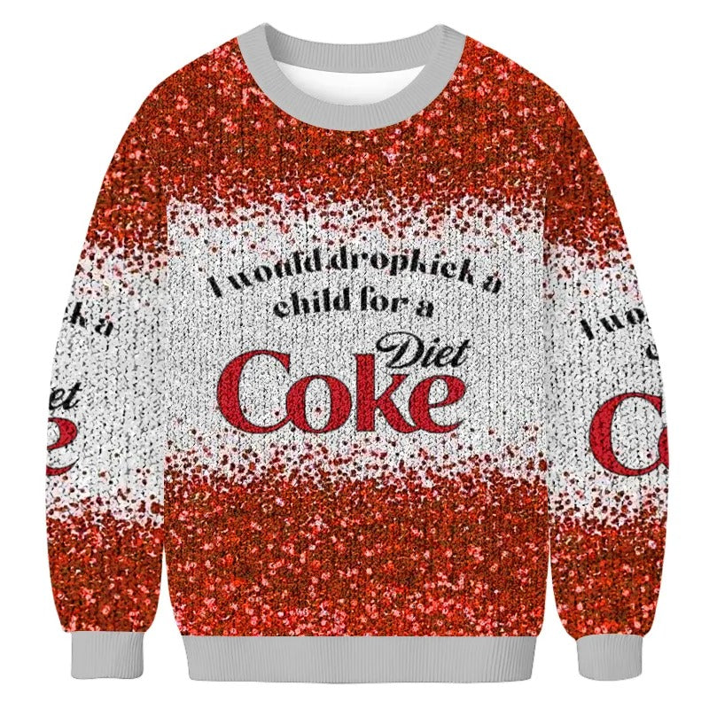 I Would Dropkick A Child For A Diet Coke Ugly Sweater, Funny Ugly Christmas Sweater, Xmas Ugly Sweatshirt