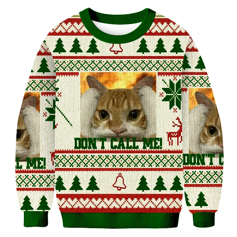 Don't Call Me Cat Meme Ugly Sweater, Funny Christmas Ugly Sweatshirt, Xmas Ugly Sweater